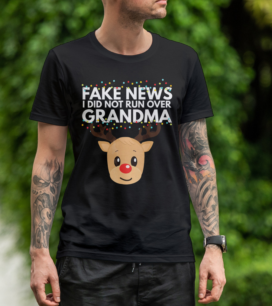 Fake News I Did Not Run Over Grandma Funny Reindeer Christmas T-Shirt