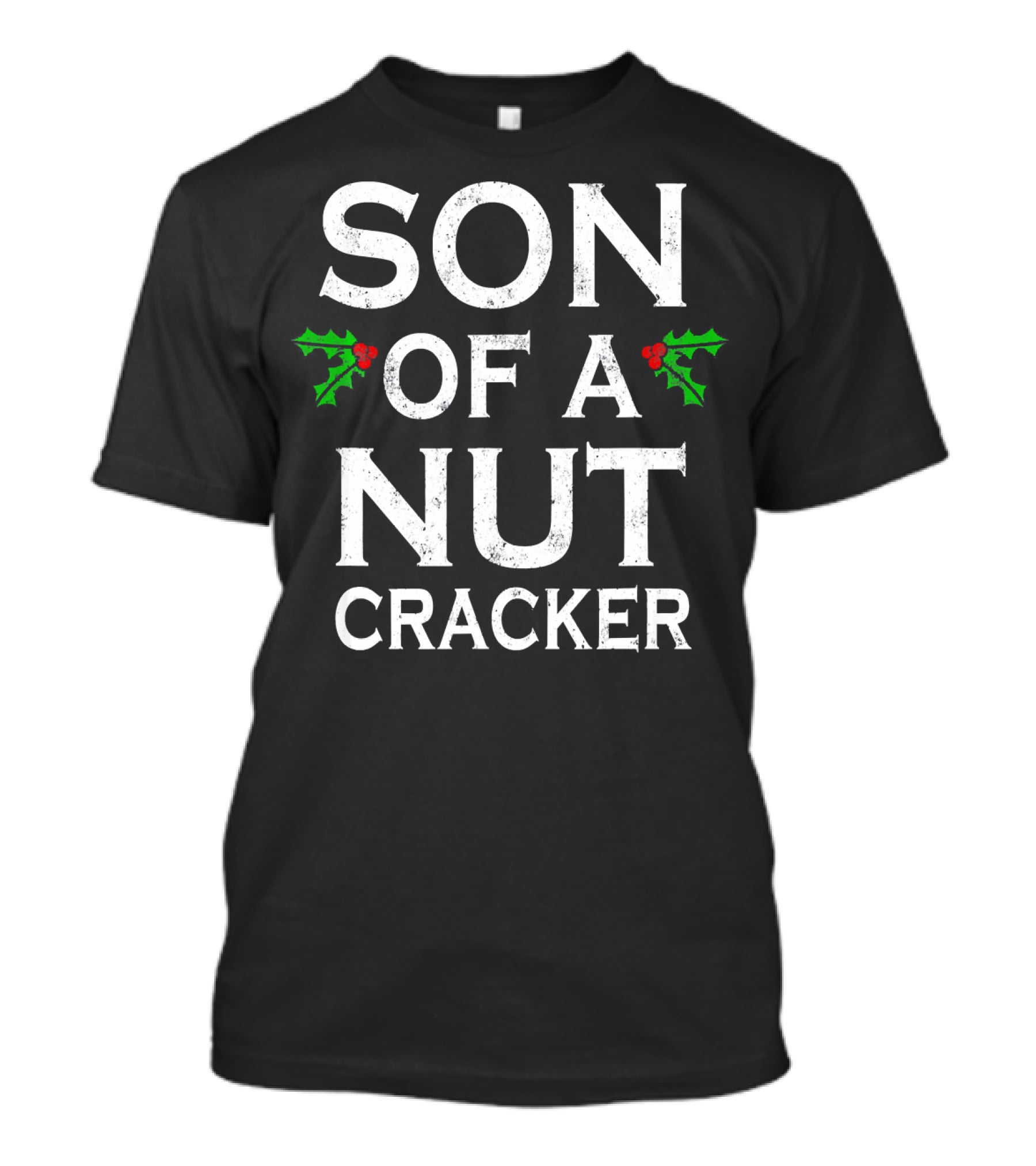 Son Of A Nutcracker Holiday Humor Christmas T-Shirt