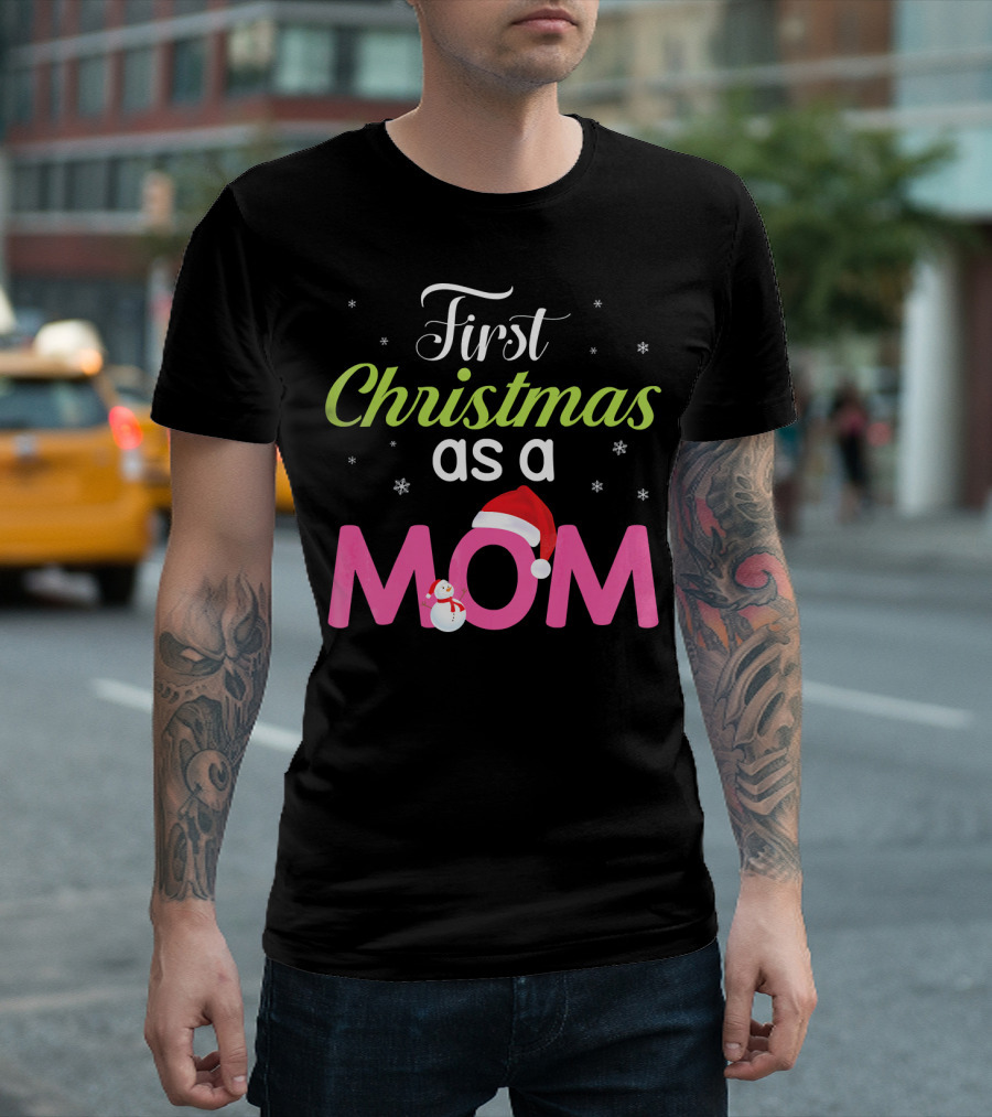 First Christmas as a Mom Snowflakes Santa Hat Snowman T-Shirt