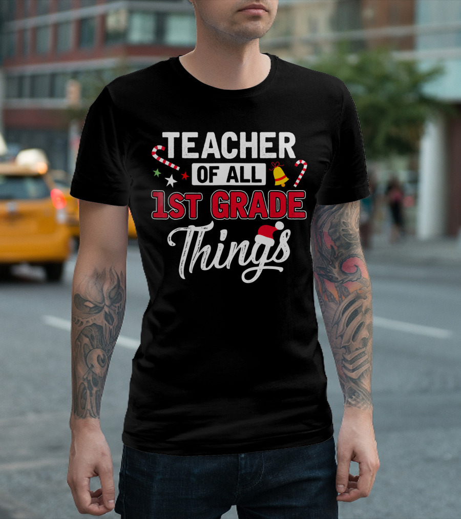 Teacher Of All 1st Grade Things Christmas Candy Cane And Santa Hat T-Shirt