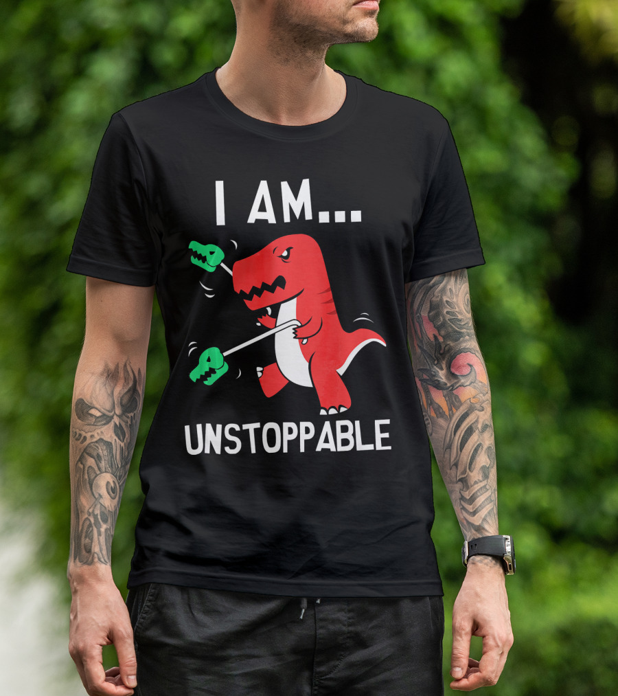 I Am Unstoppable Dinosaur T-Rex With Grabbers T-Shirt