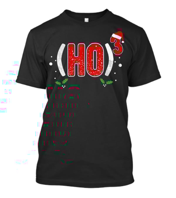 Ho Cubed (HO)³ Santa Hat Christmas T-Shirt