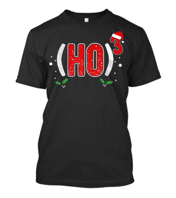Ho Cubed (HO)³ Santa Hat Christmas T-Shirt