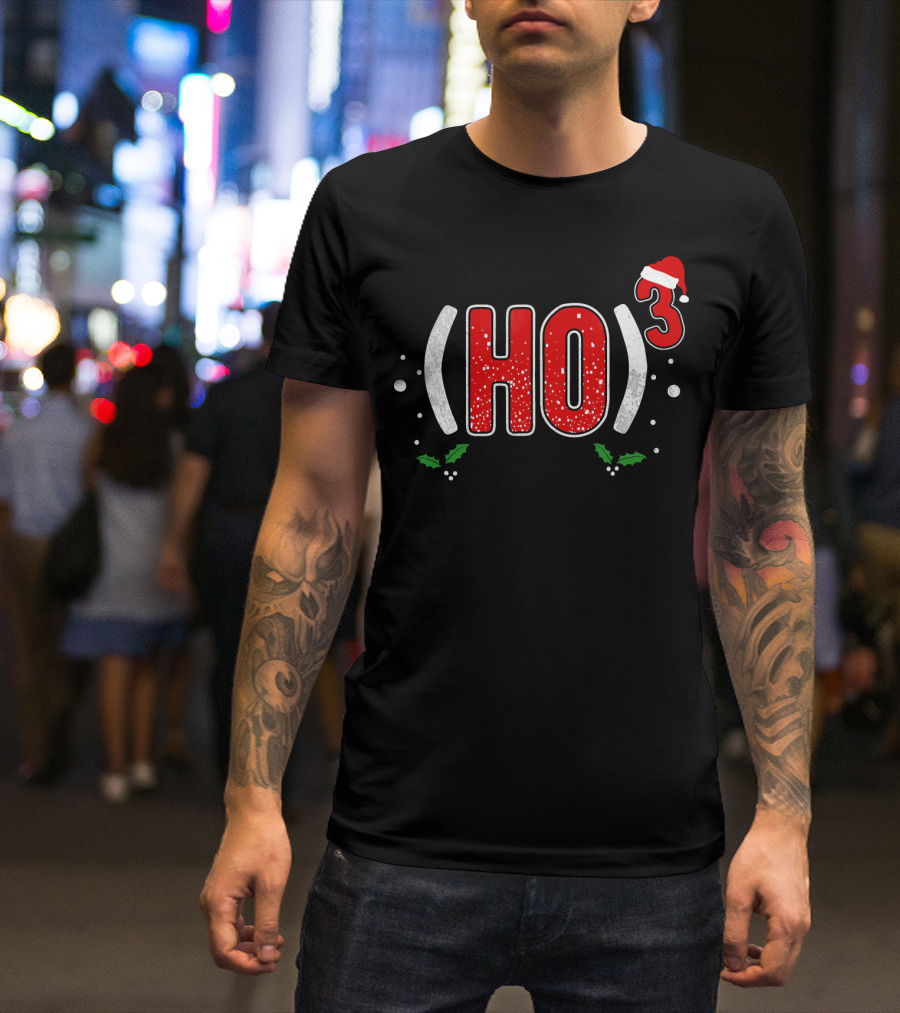 Ho Cubed (HO)³ Santa Hat Christmas T-Shirt