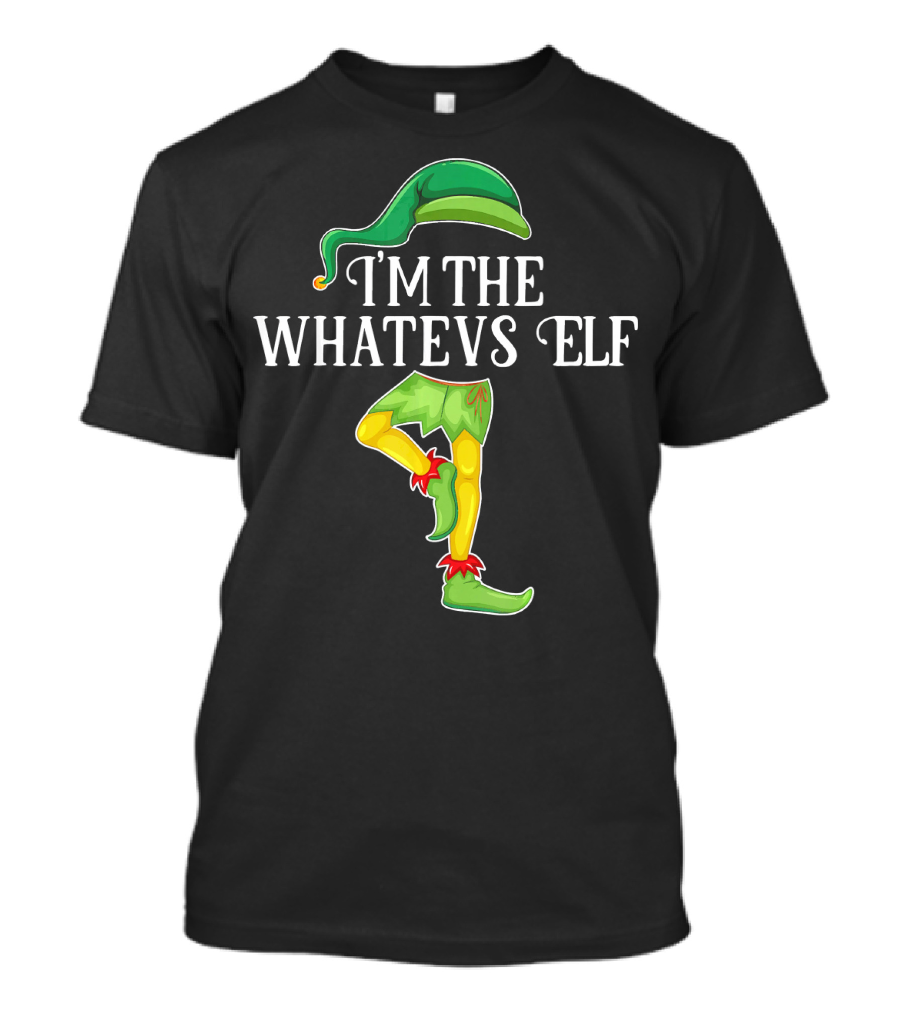 I'M THE WHATEVS ELF Green Hat And Legs With Red Shoes T-Shirt