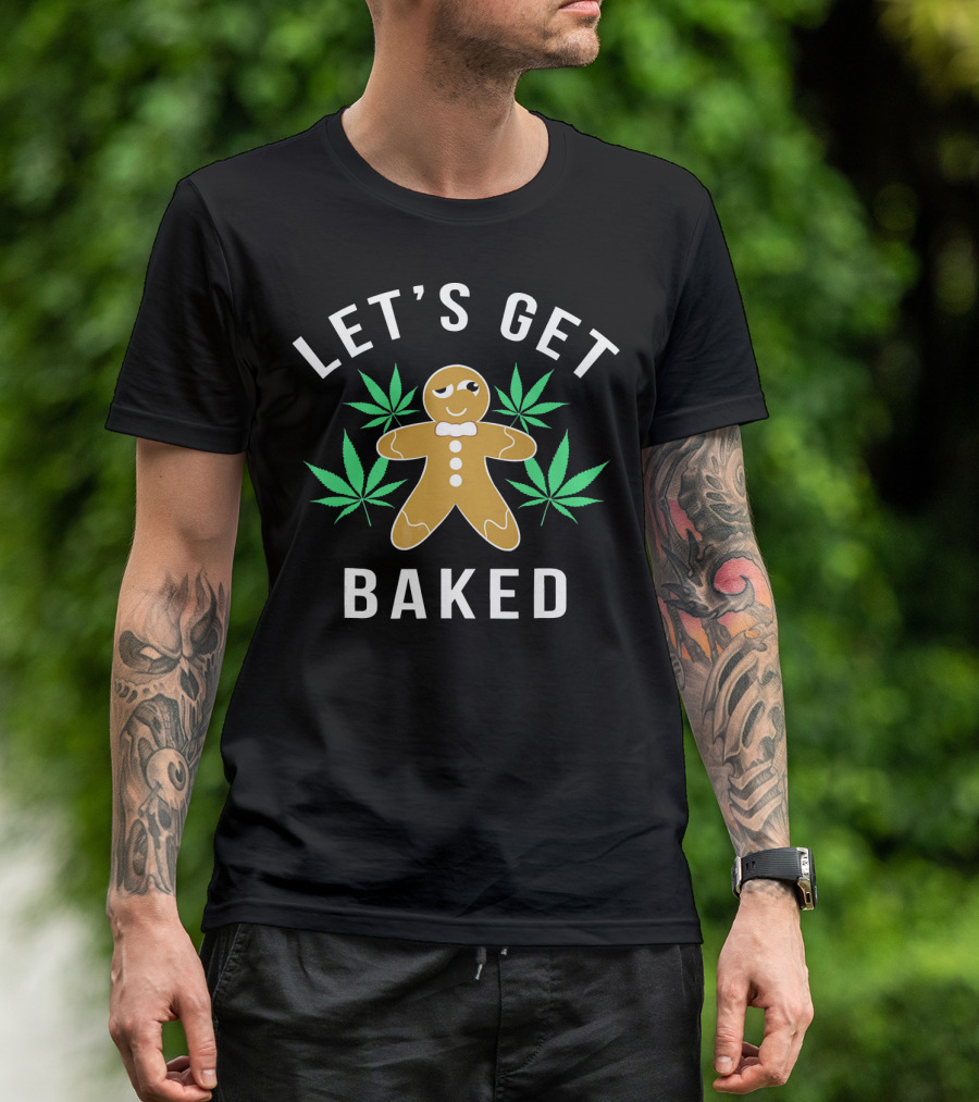 LET'S GET BAKED Gingerbread Marijuana Pun T-Shirt