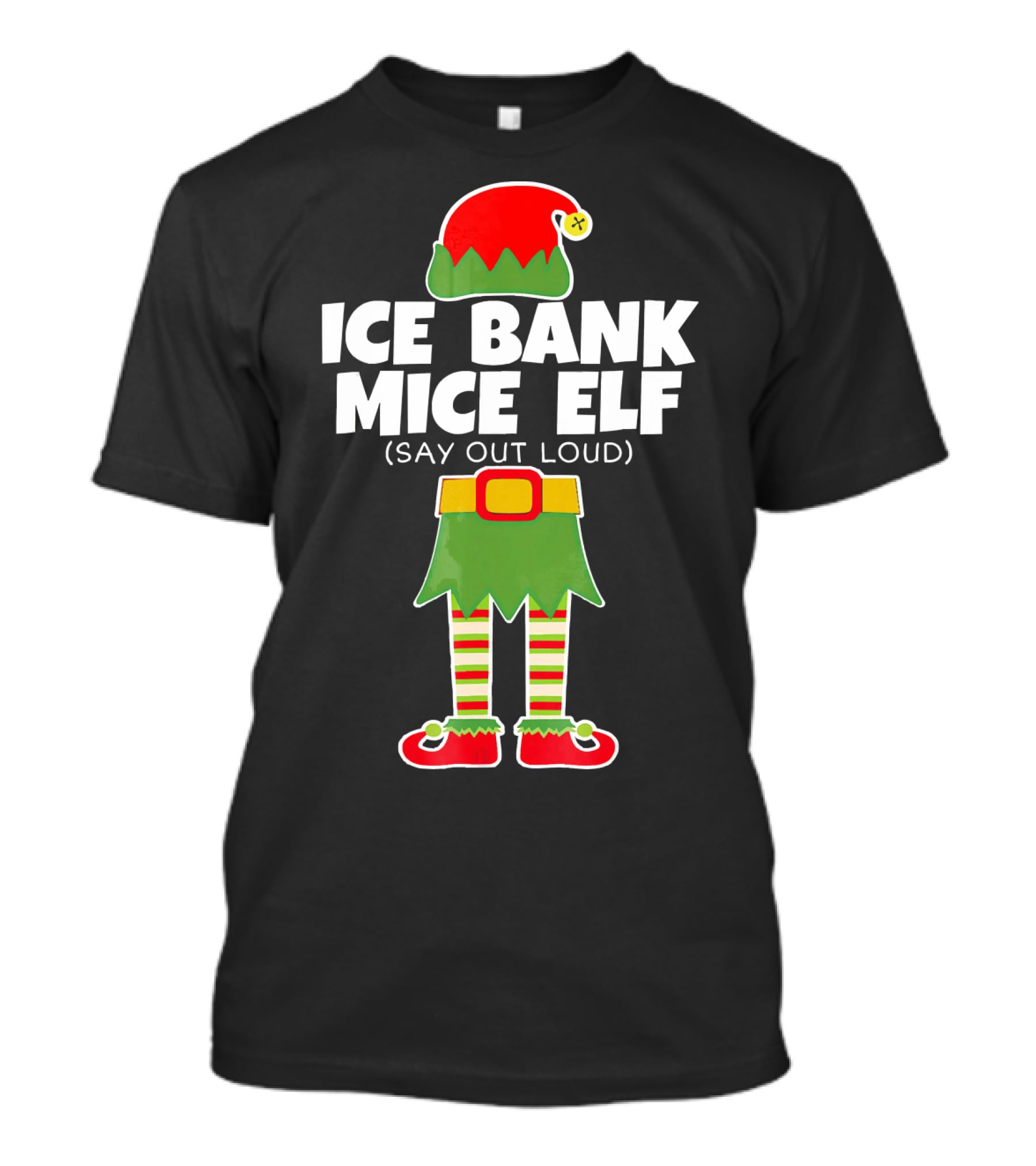ICE BANK MICE ELF (SAY OUT LOUD) ELF COSTUME T-Shirt