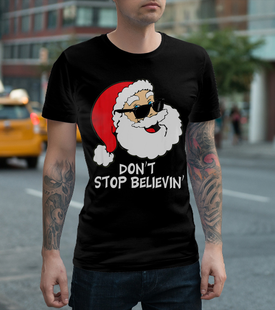 Don't Stop Believin' Santa With Sunglasses Christmas Co T-Shirt