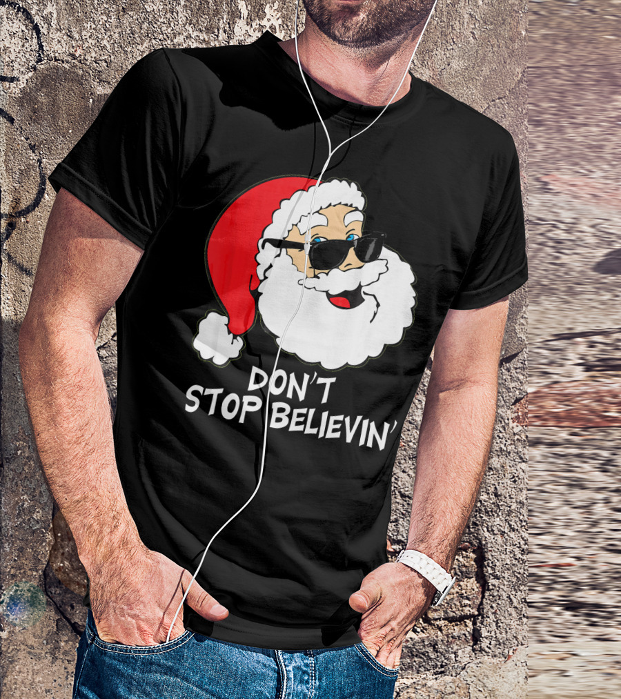 Don't Stop Believin' Santa With Sunglasses Christmas Co T-Shirt