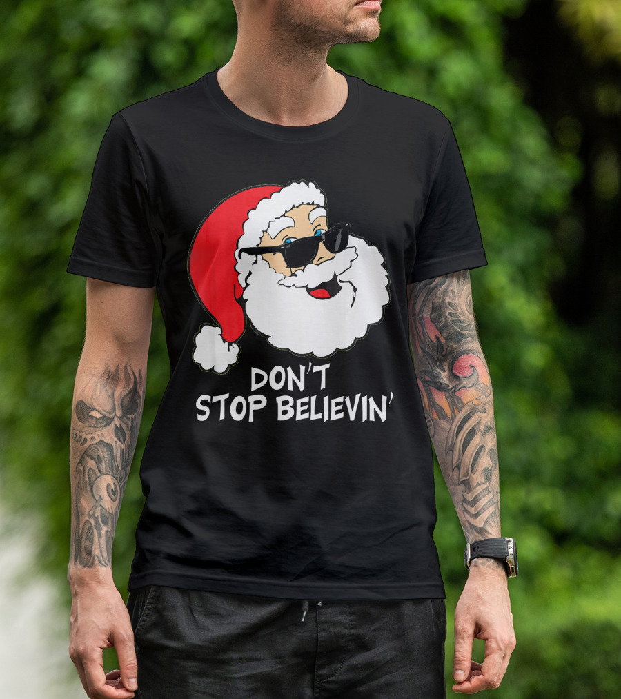 Don't Stop Believin' Santa With Sunglasses Christmas Co T-Shirt