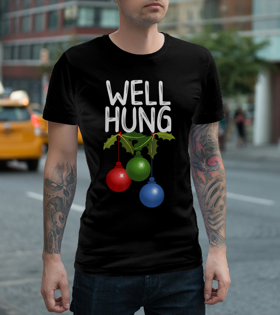 Well Hung Christmas Ornaments with Holly T-Shirt