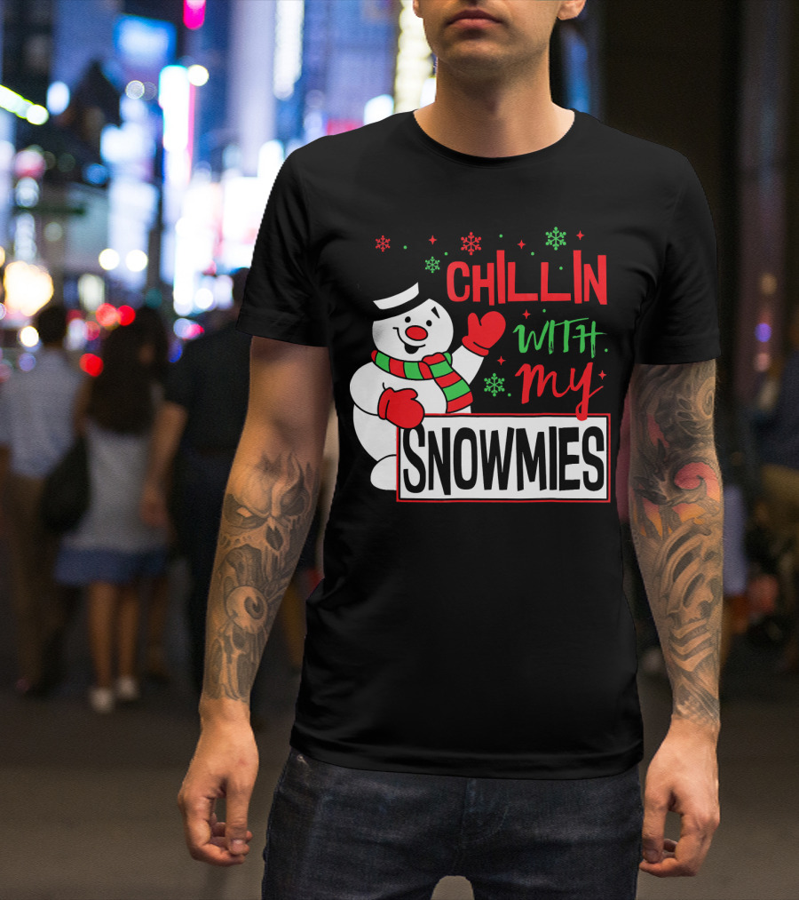 Chillin With My Snowmies Snowman Christmas In July T-Shirt