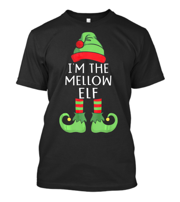 I'm The Mellow Elf Matching Family Group T-Shirt