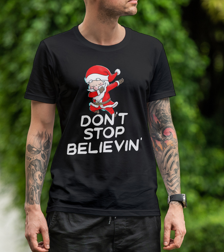 Dabbing Santa Claus Don't Stop Believin' T-Shirt