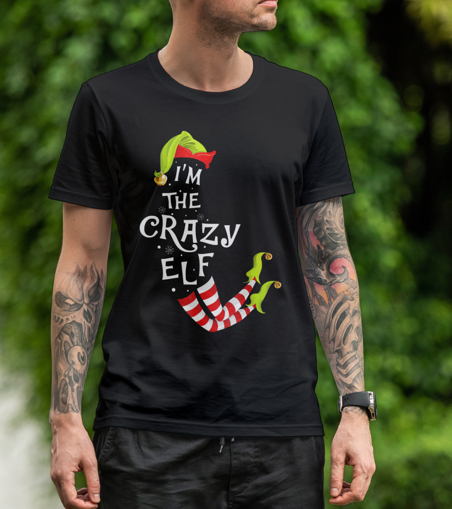 I'm The Crazy Elf Striped Stockings And Green Jingle Hat T-Shirt