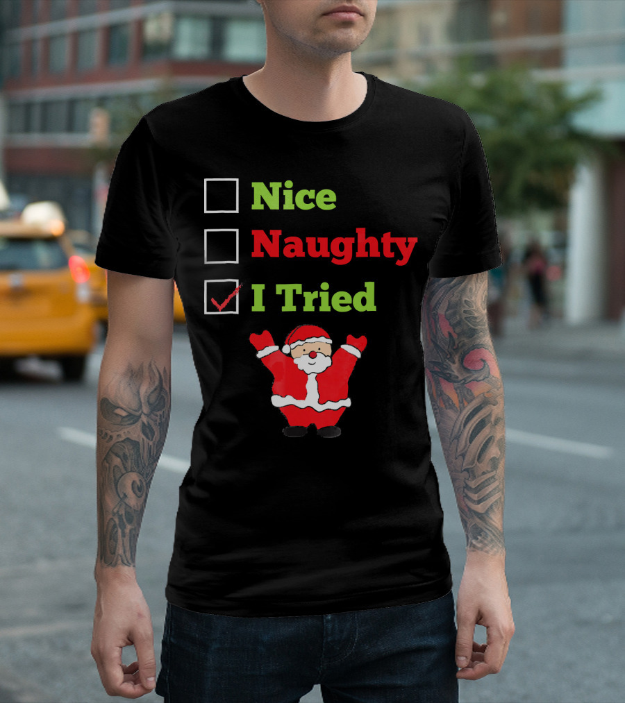 Nice Naughty I Tried Santa Checklist Funny Christmas T-Shirt