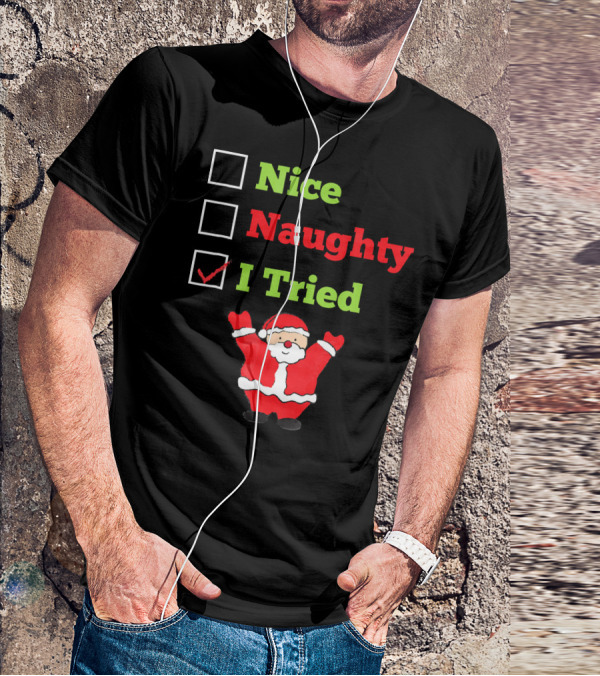 Nice Naughty I Tried Santa Checklist Funny Christmas T-Shirt