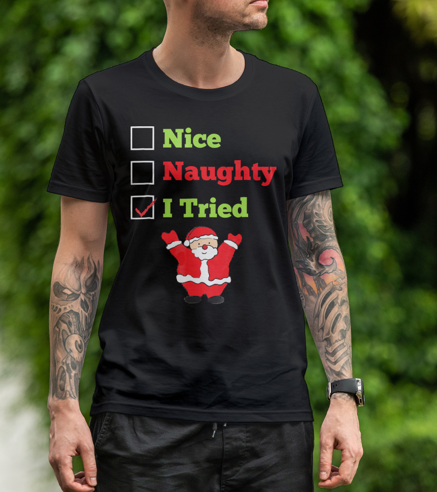 Nice Naughty I Tried Santa Checklist Funny Christmas T-Shirt