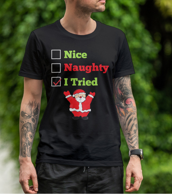 Nice Naughty I Tried Santa Checklist Funny Christmas T-Shirt