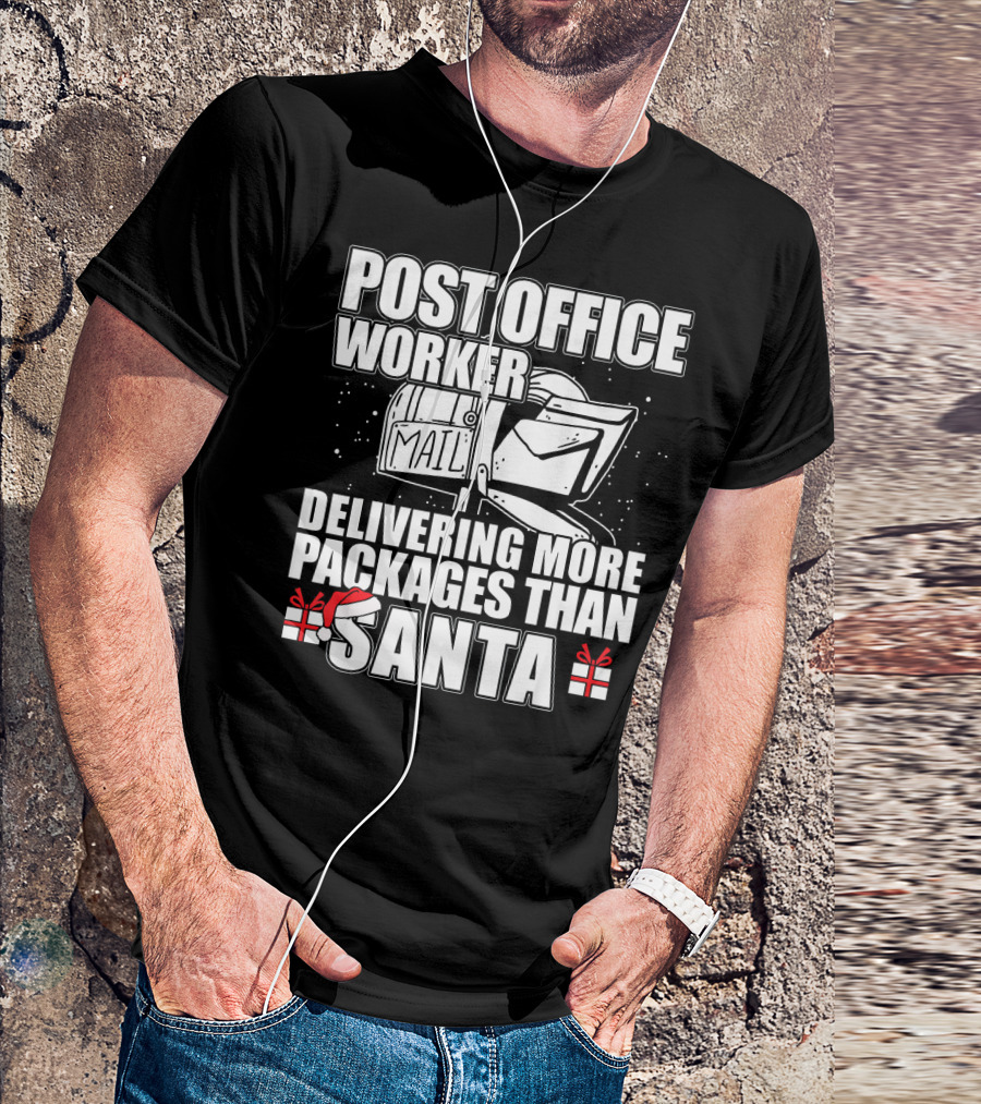 POST OFFICE WORKER DELIVERING MORE PACKAGES THAN SANTA T-Shirt
