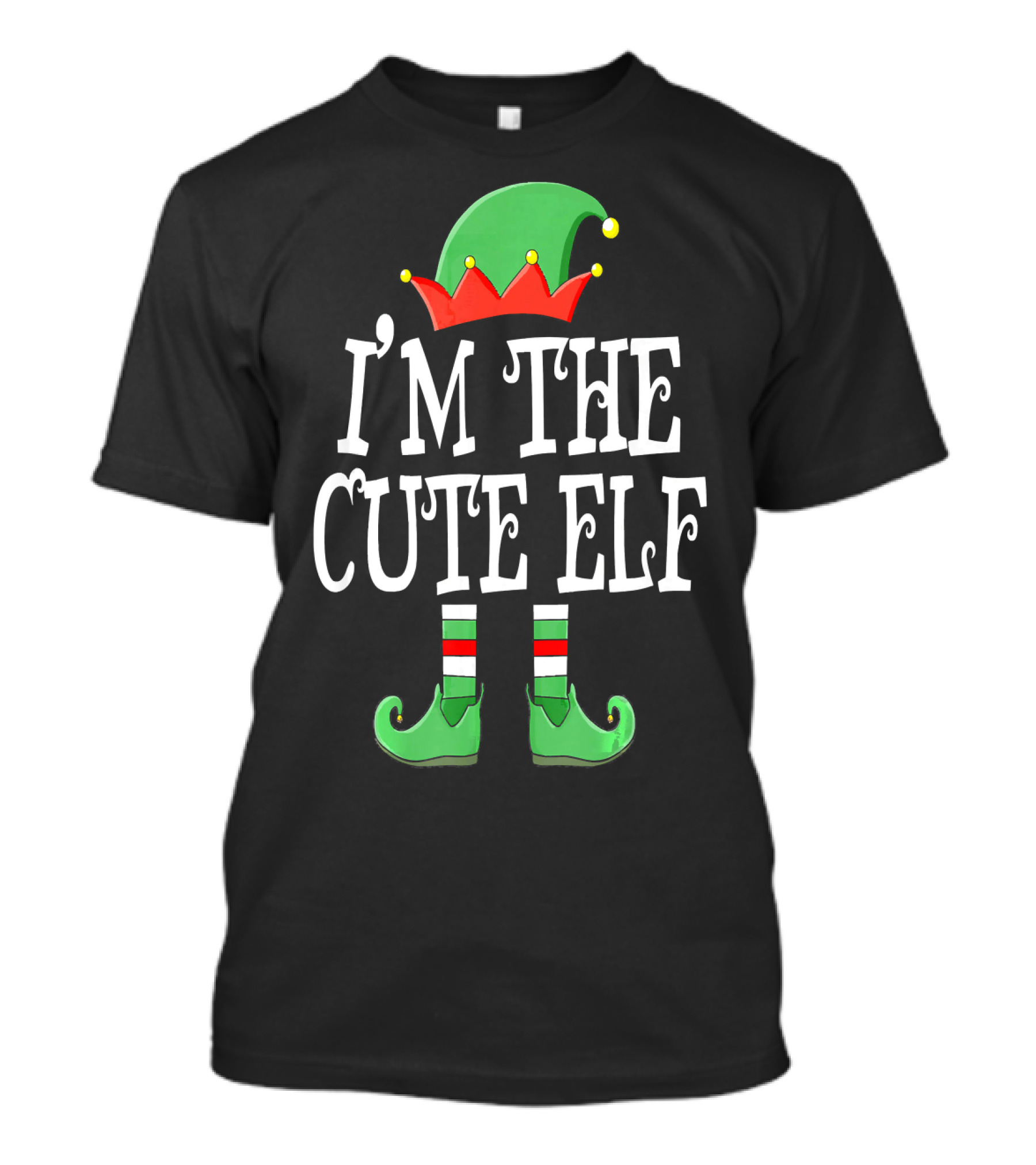 I'M THE CUTE ELF Christmas Elf Hat And Shoes T-Shirt
