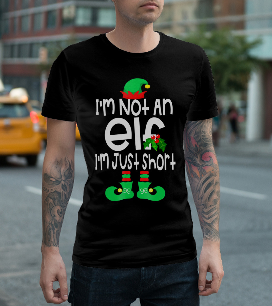 I'm Not An Elf I'm Just Short Green Hat Red Pom Holly Boots T-Shirt