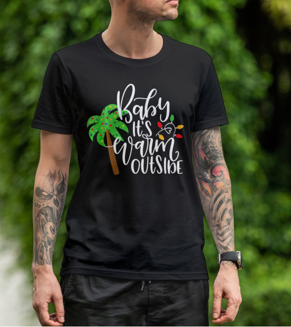 Baby It's Warm Outside Palm Tree Christmas Lights T-Shirt