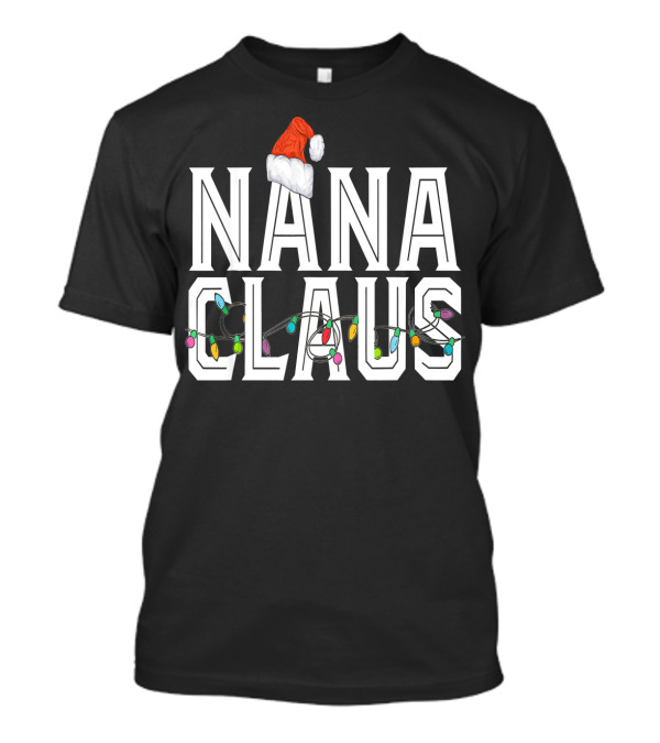Nana Claus Santa Hat With Christmas Lights T-Shirt