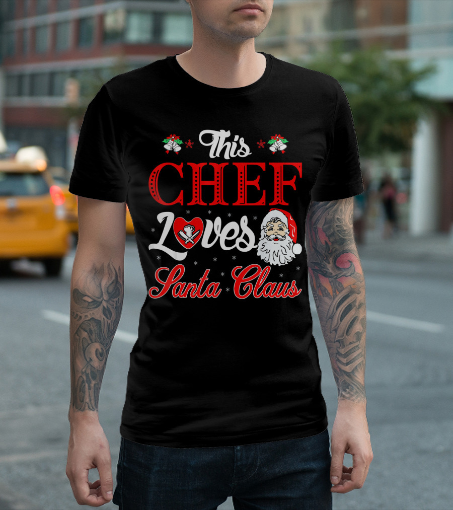 This Chef Loves Santa Claus T-Shirt