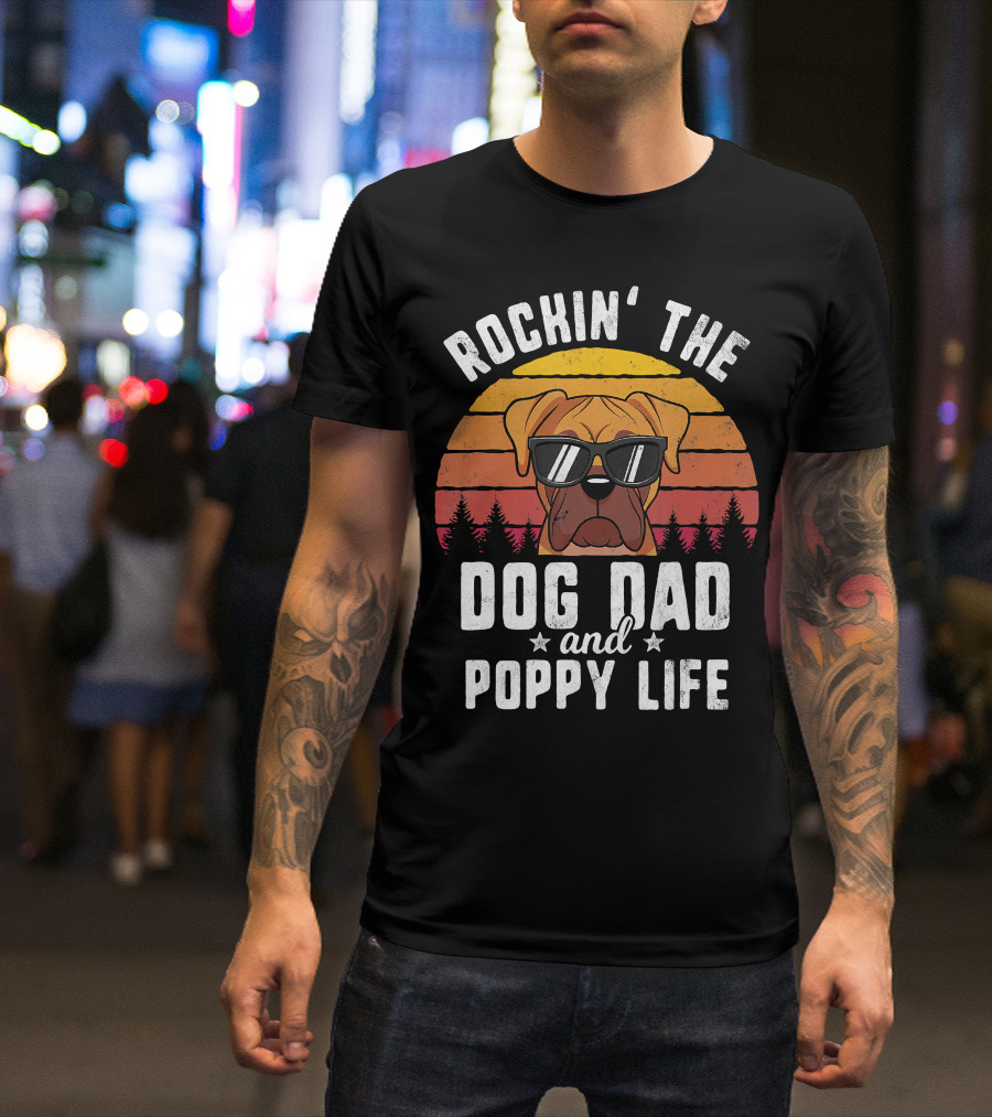 Rockin' The Dog Dad And Poppy Life In Style Vintage Vibes T-Shirt