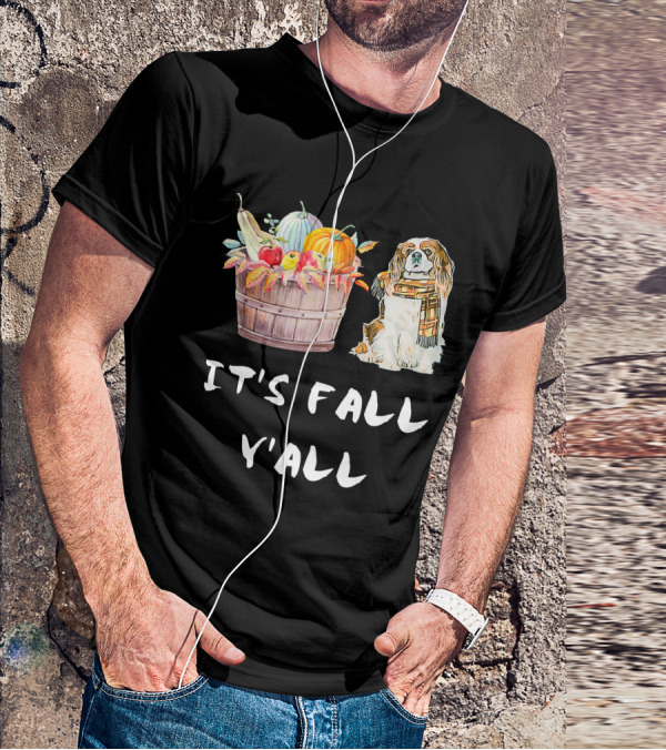 It's Fall Y'all Cavalier King Charles Autumn Harvest Basket T-Shirt