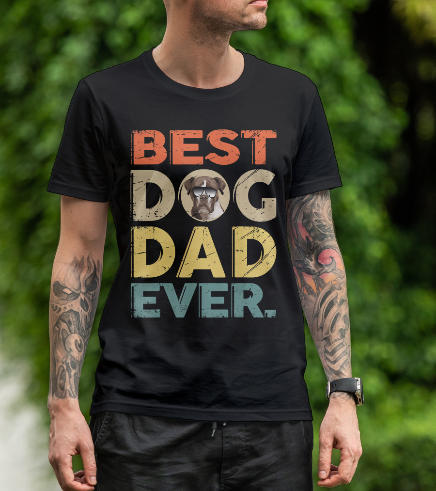 BEST DOG DAD EVER Boxer T-Shirt