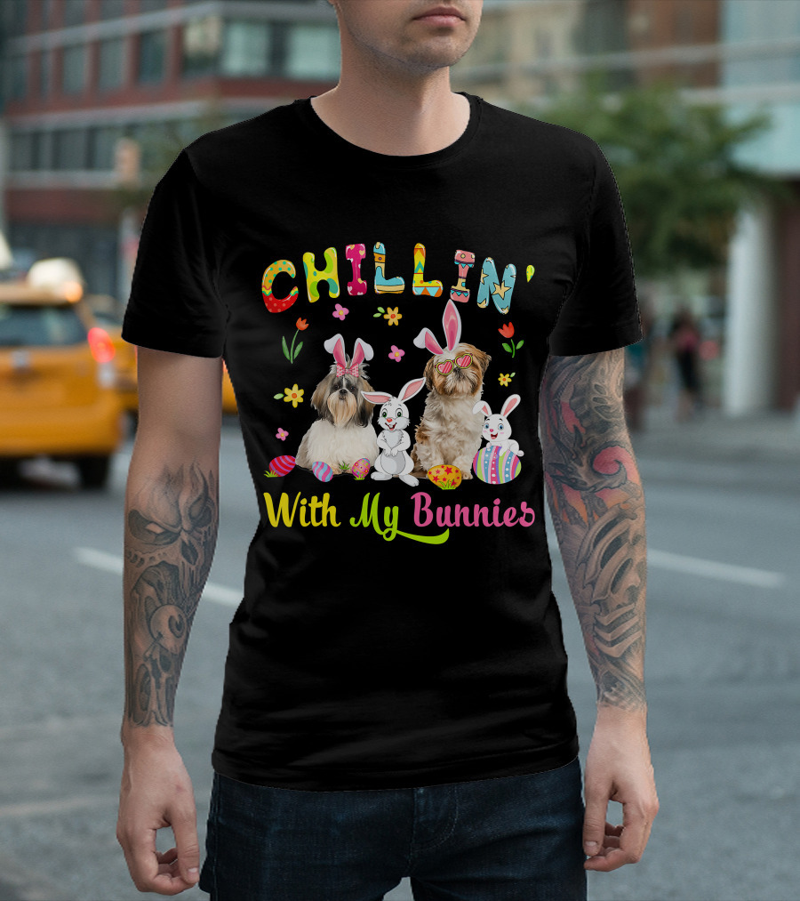 Chillin' With My Bunnies - Cute Bunny Shih Tzu Dogs Easter Eggs T-Shirt