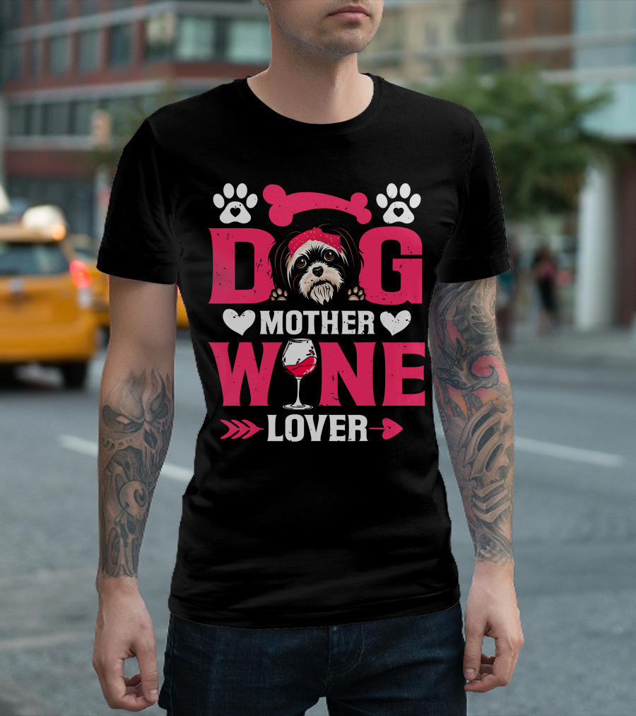 Funny Shih Tzu Dog Wine Mother Lovers Day T-Shirt