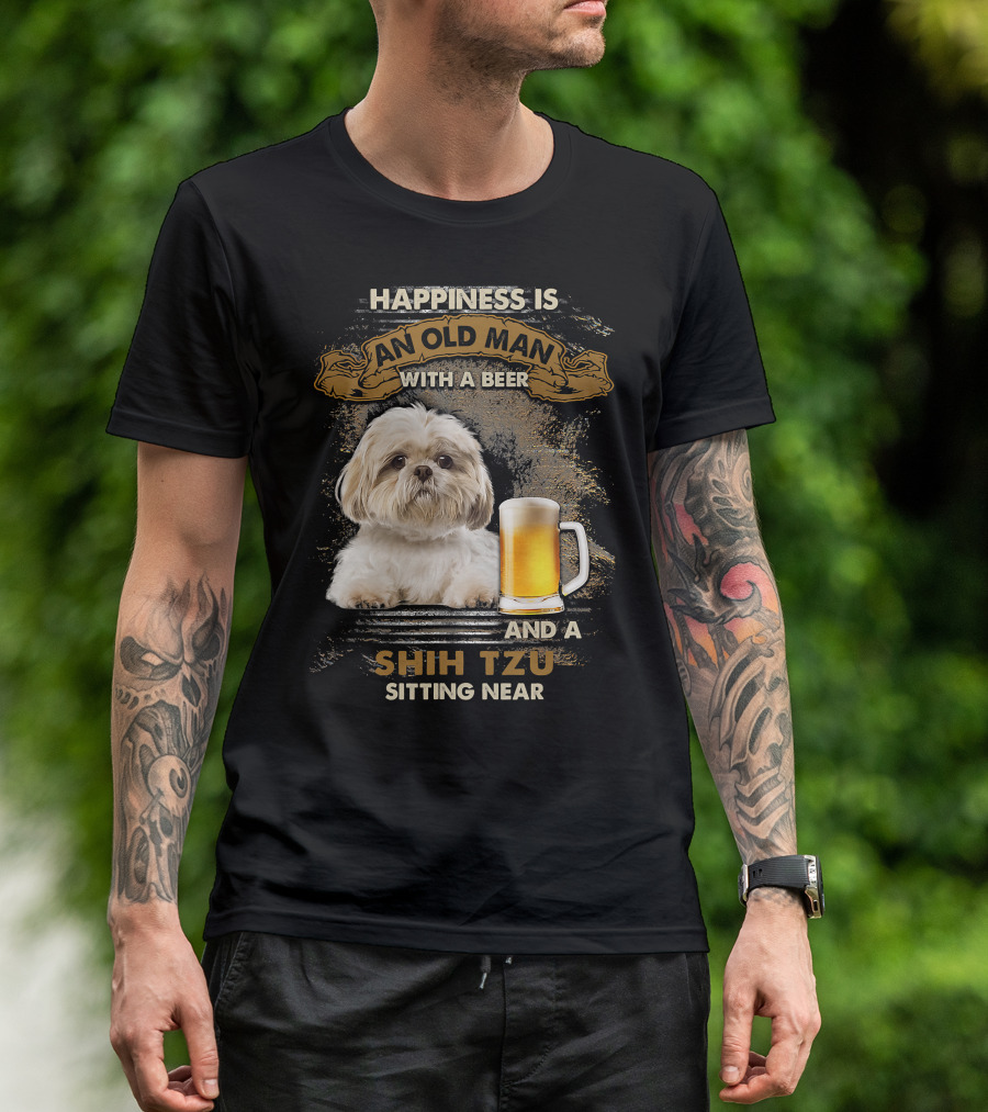 Happiness Is An Old Man With A Beer And A Shih Tzu Sitting Near T-Shirt