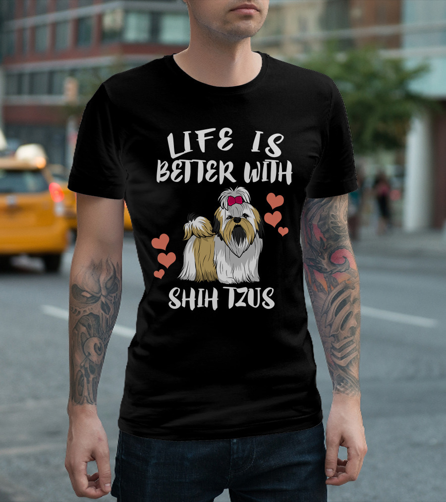 Life Is Better With Shih Tzus and Hearts T-Shirt