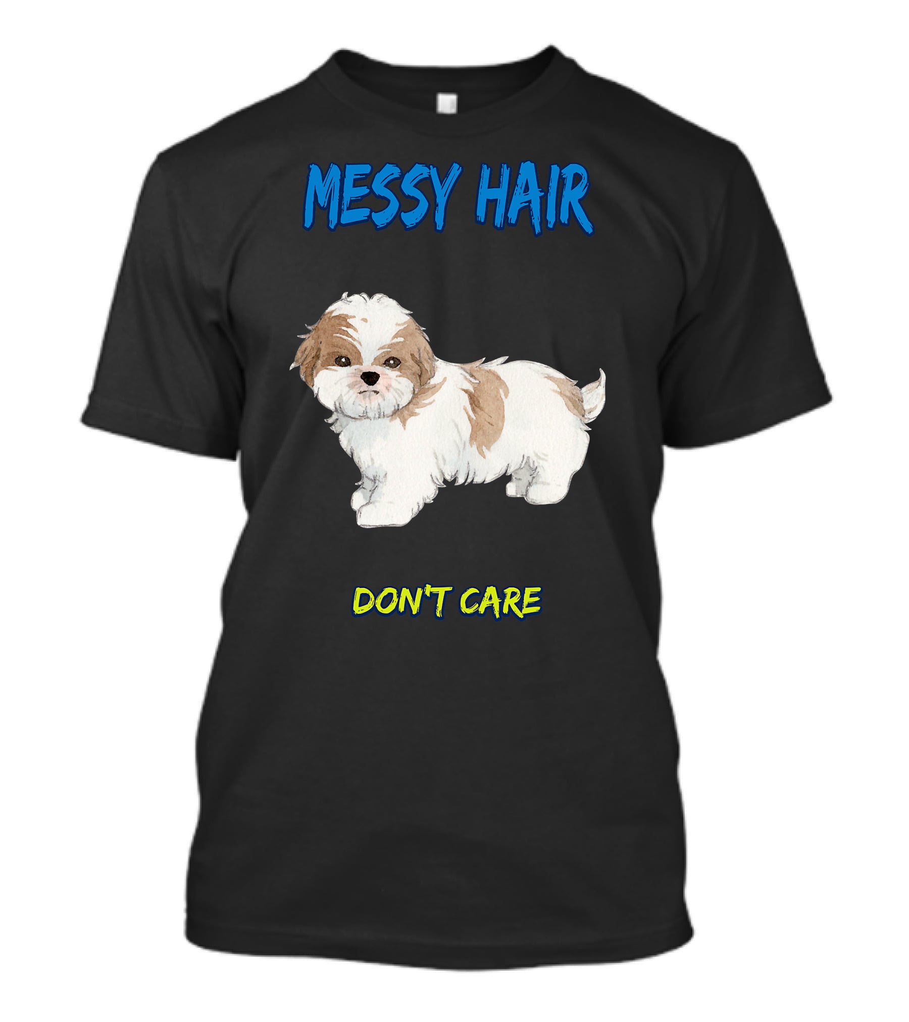 MESSY HAIR DON'T CARE Cute Puppy T-Shirt