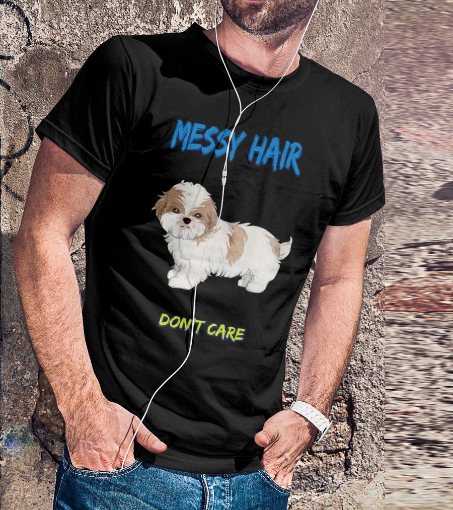 MESSY HAIR DON'T CARE Cute Puppy T-Shirt