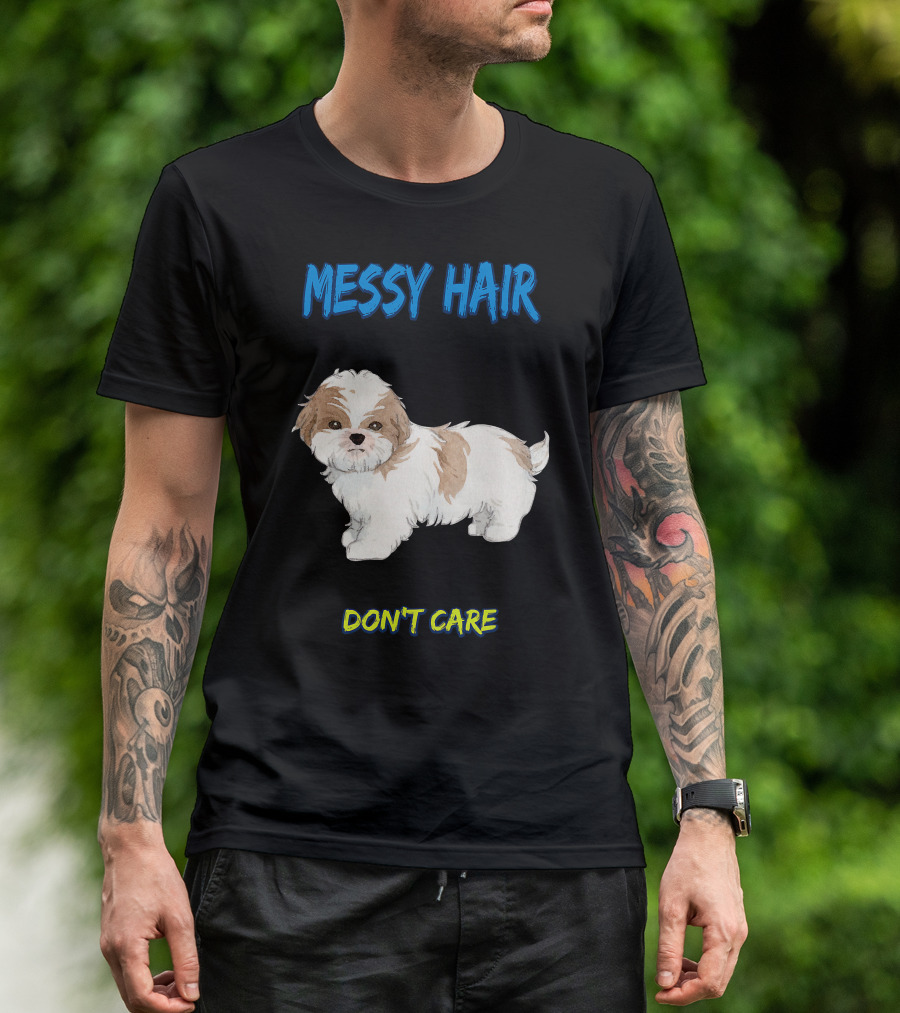 MESSY HAIR DON'T CARE Cute Puppy T-Shirt