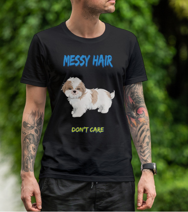 MESSY HAIR DON'T CARE Cute Puppy T-Shirt