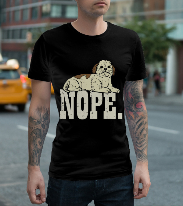 Nope Lazy Shih Tzu Funny Animal Pet Dog Lover Owner T-Shirt