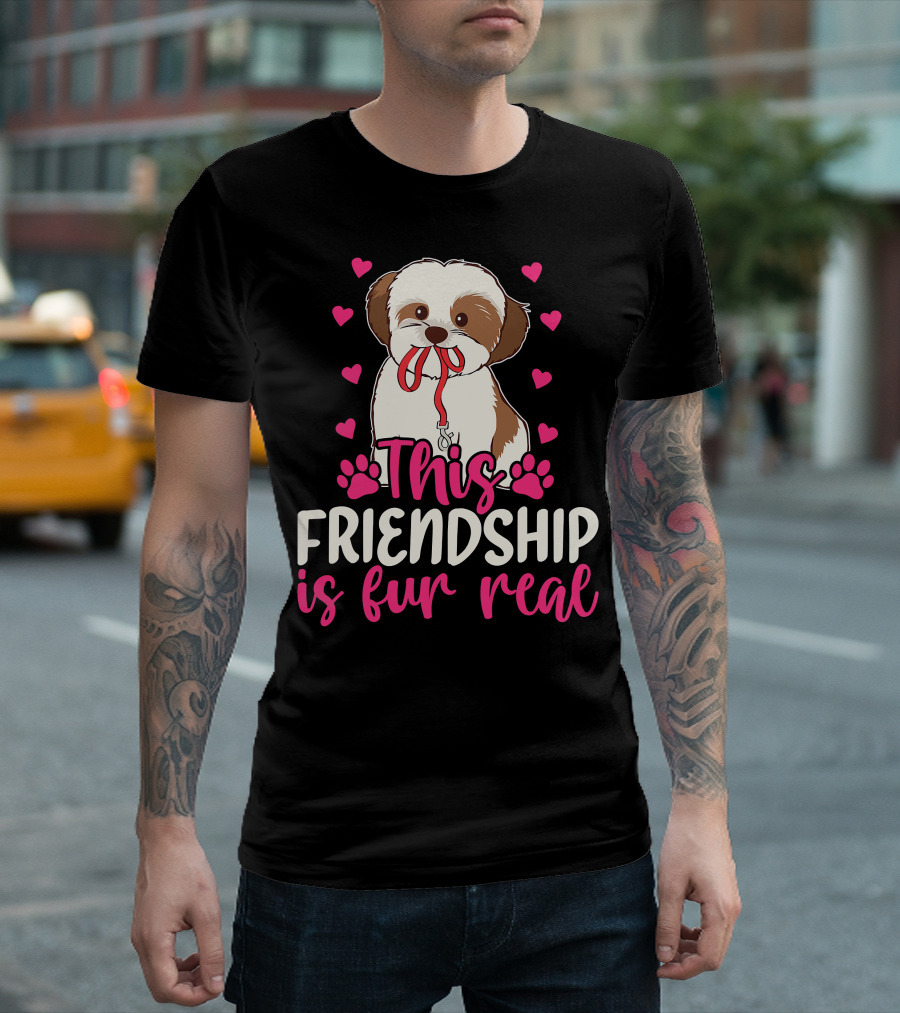 Shih Tzu This Friendship Is Fur Real Funny Dog Lover Hearts and Paws T-Shirt