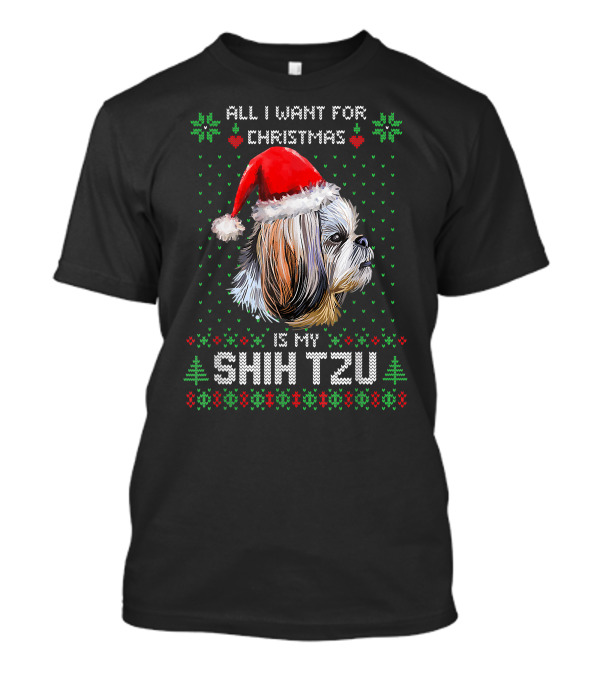 All I Want For Christmas Is My Shih Tzu T-Shirt