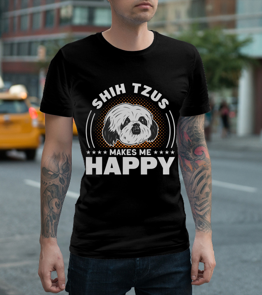 Shih Tzus Makes Me Happy Dog Owner Shih Tzu T-Shirt