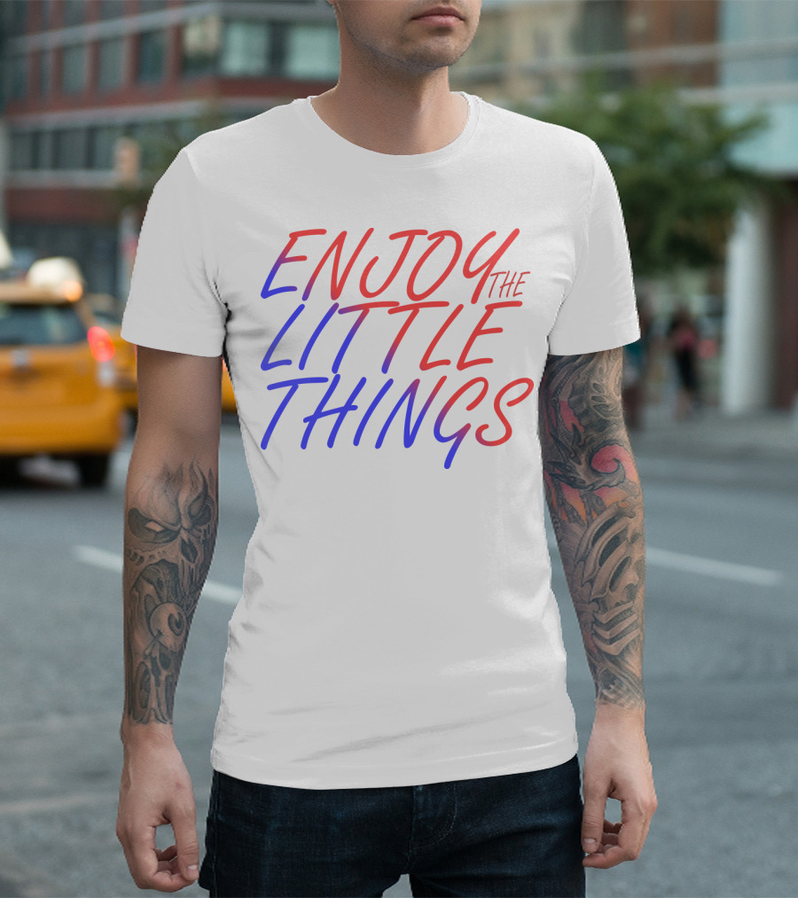 Enjoy The Little Things Gradient Lettering T-Shirt