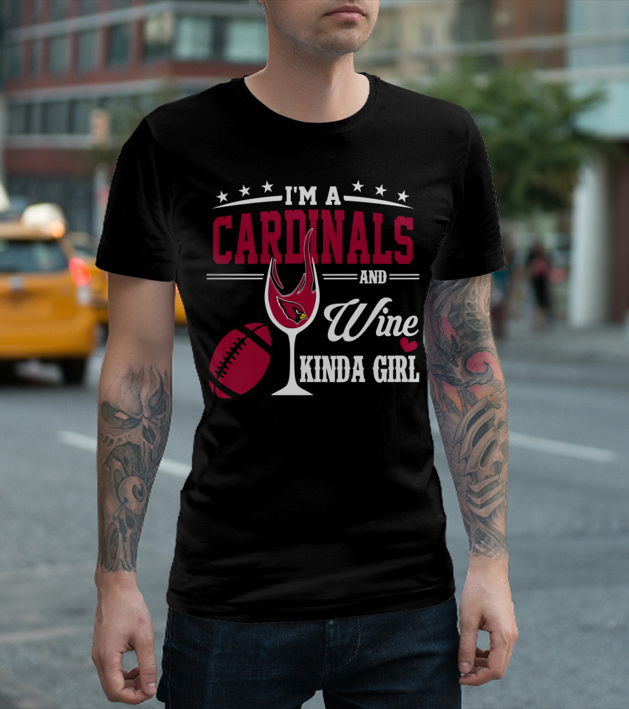 I'm A Cardinals And Wine Kinda Girl T-Shirt
