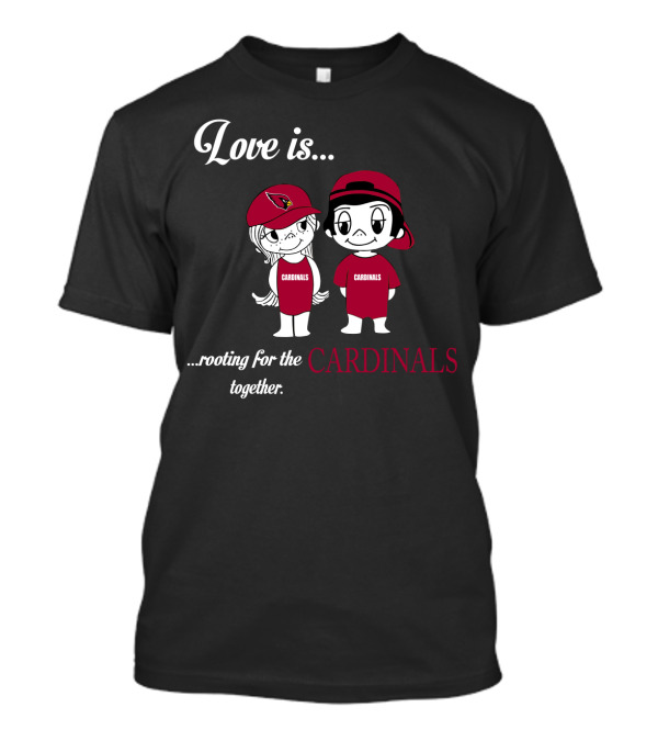 Love Is Rooting For The Cardinals Together Arizona Cardinals T-Shirt