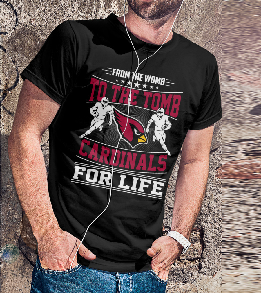 From The Womb To The Tomb Cardinals For Life T-Shirt