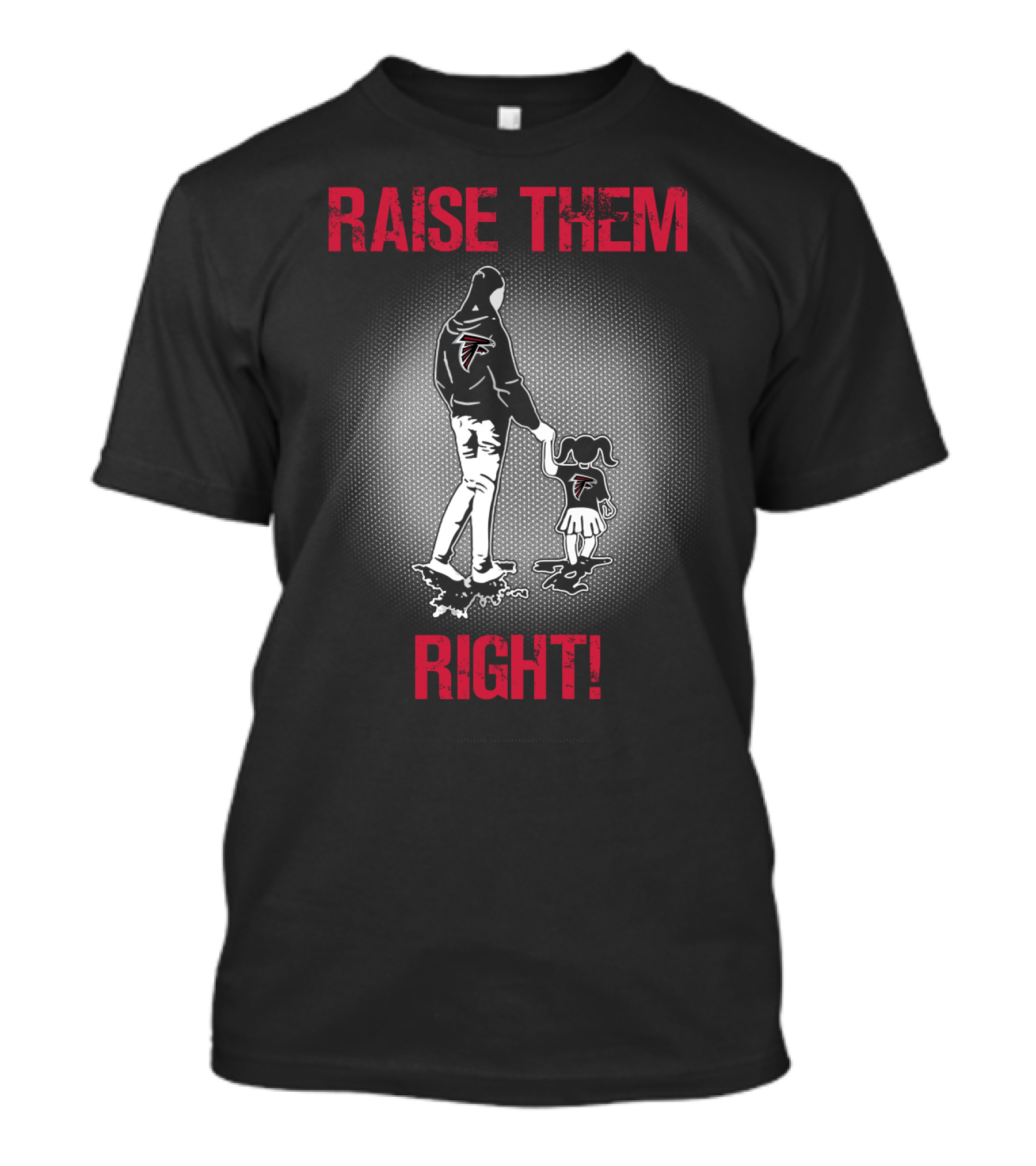 Raise Them Right Atlanta Falcons Football Family T-Shirt