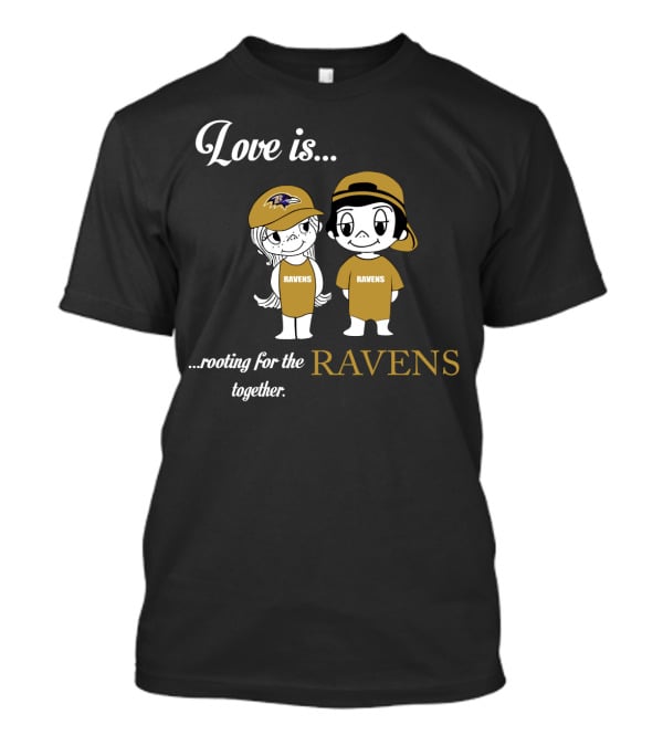 Love Is Rooting For The Ravens Together Baltimore Ravens T-Shirt